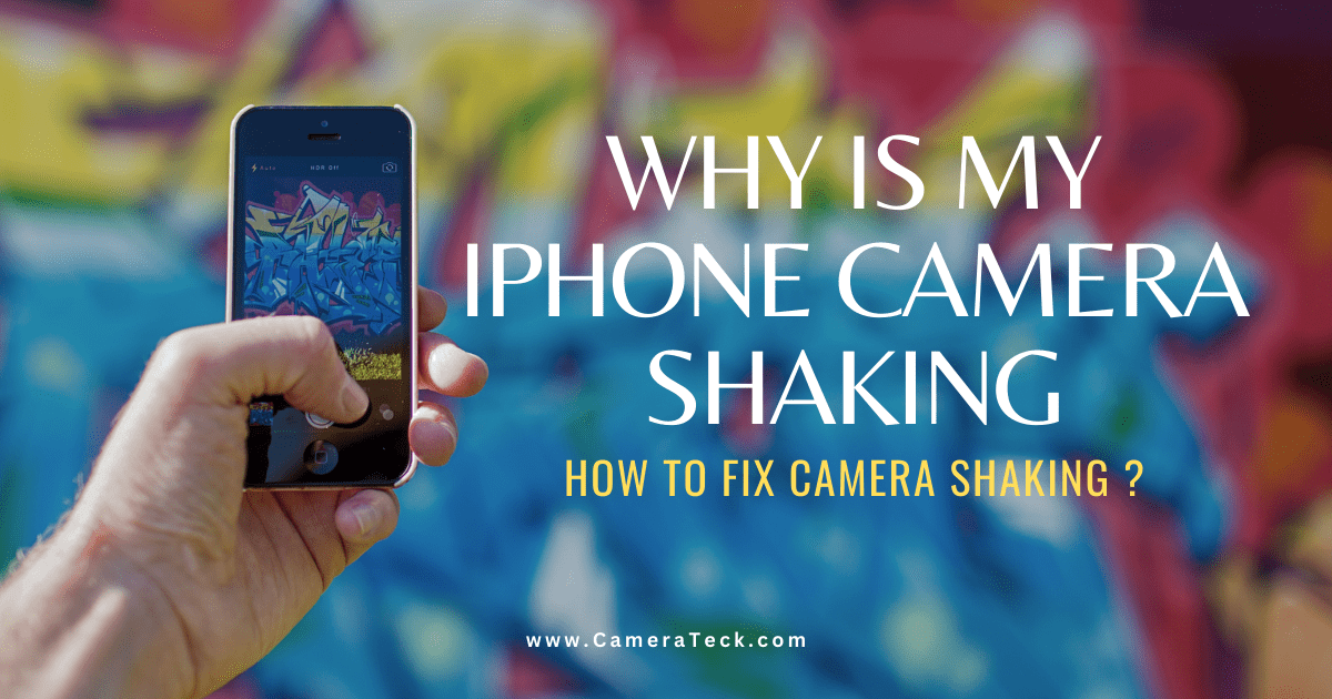 Why Is My iPhone Camera Shaking| How To Fix Camera Shaking 2023
